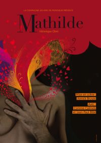 Mathilde, Cie Les Amis de Monsieur. Du 24 au 26 novembre 2016 à Toulouse. Haute-Garonne.  20H30